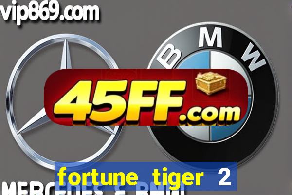 fortune tiger 2 demo free